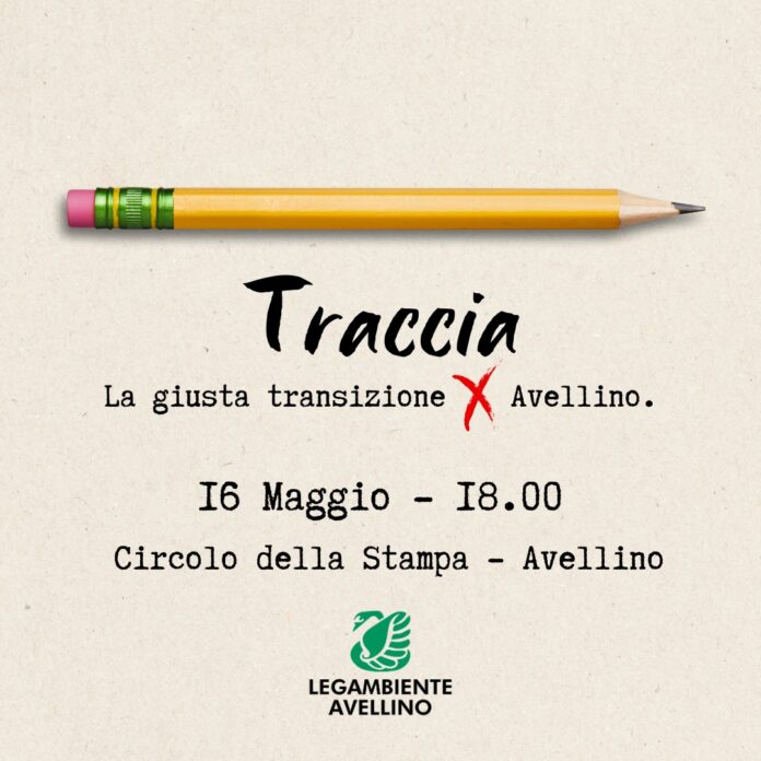 Legambiente Avellino "Traccia - La giusta transizione per Avellino"